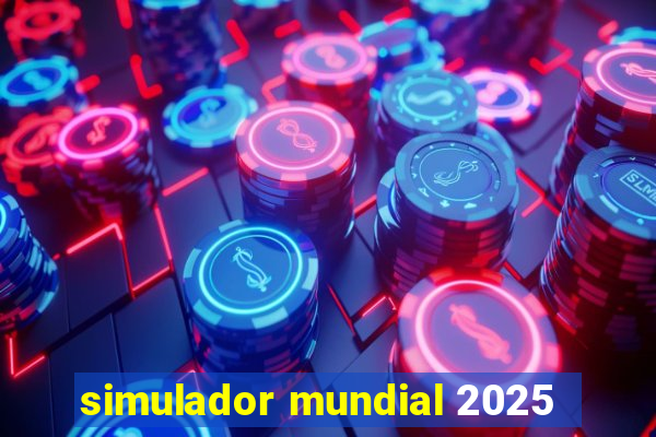 simulador mundial 2025